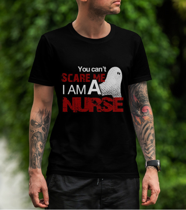 You Can't Scare Me I Am A Nurse Halloween Ghost T-Shirt