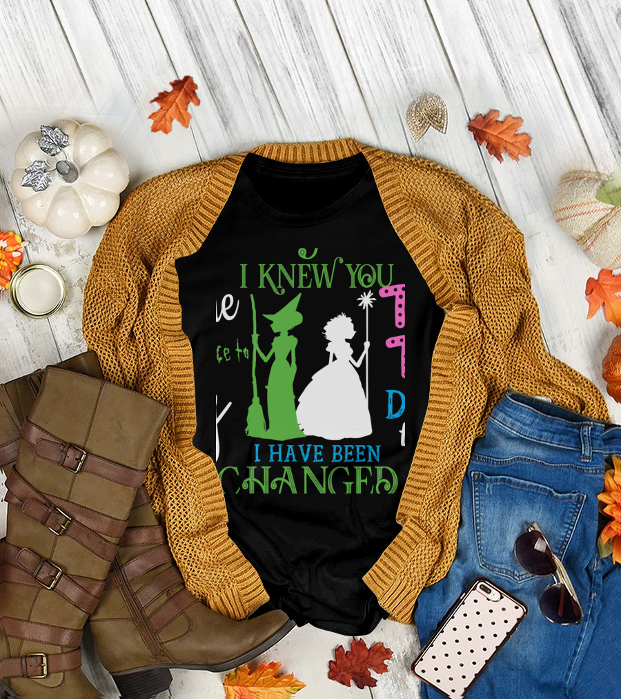 I Knew You I Have Been Changed Wicked Musical T-Shirt