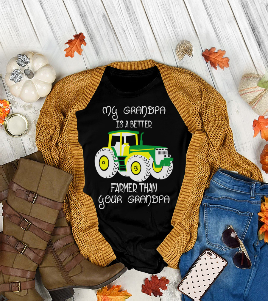My Grandpa Is A Better Farmer Than Your Grandpa Green and Yellow Tractor T-Shirt