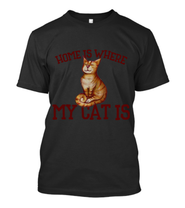 Home Is Where My Cat Is Fun Orange Tabby T-Shirt