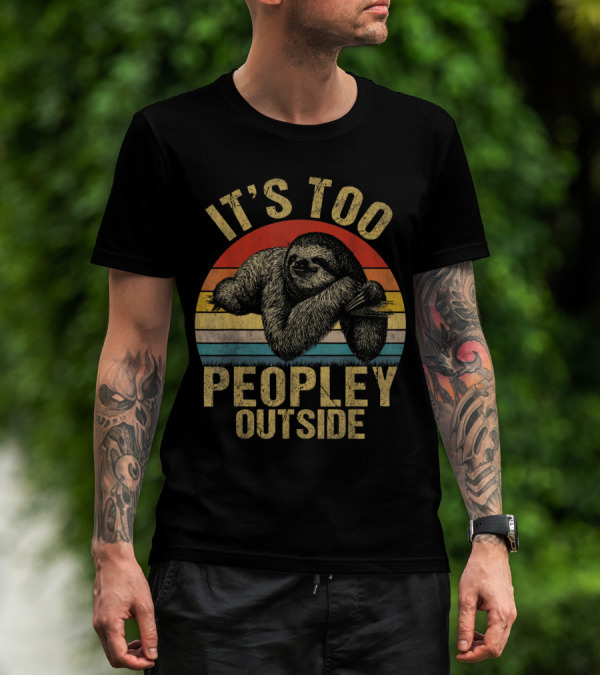It's Too Peopley Outside Introverts Sloth Retro Vintage Sunset T-Shirt
