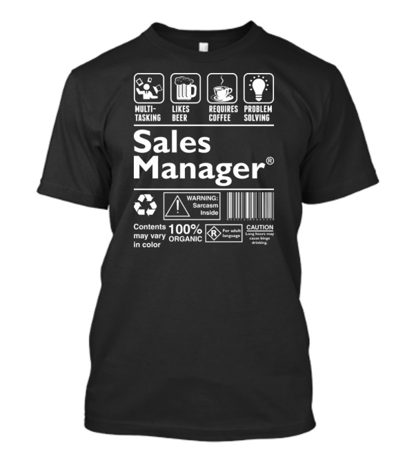 Multitasking Sales Manager Likes Beer Requires Coffee Problem Solving Sarcasm Inside T-Shirt