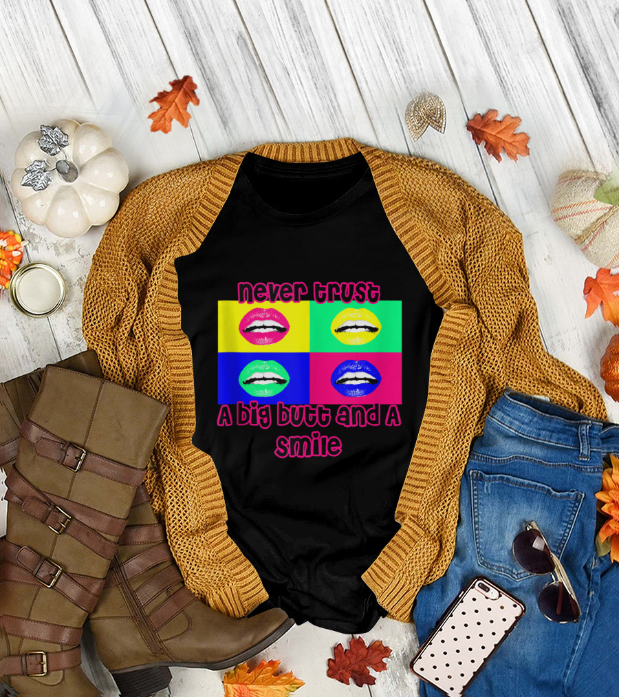 Never Trust a Big Butt and a Smile 90's Pop Art Lips Quadrant T-Shirt