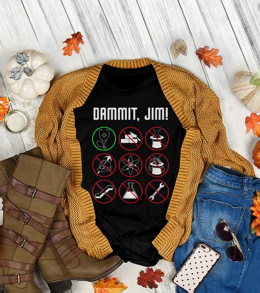 Dammit Jim Medical Icons Crossed Out with Stethoscope Highlighted T-Shirt