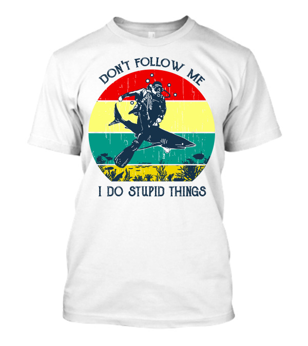 Don't Follow Me I Do Stupid Things Scuba Diver Riding Shark Vintage Stripes T-Shirt