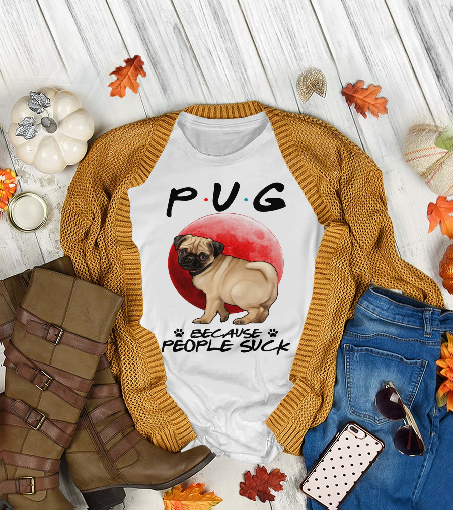 Pug Because People Suck Red Moon T-Shirt