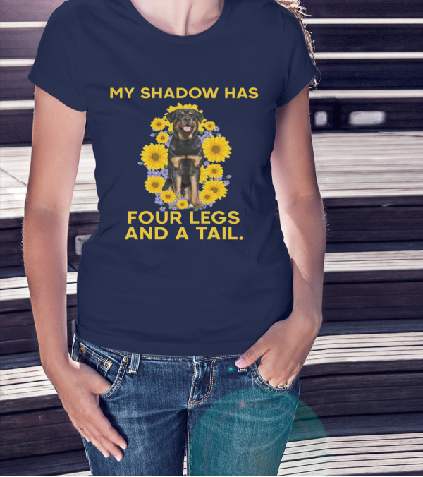 My Shadow Has Four Legs And A Tail Rottweiler Surrounded By Sunflowers T-Shirt
