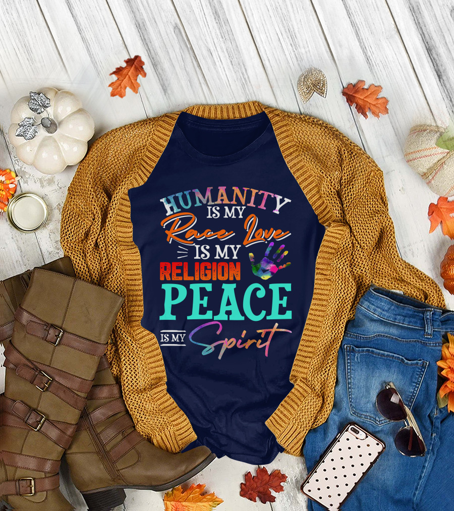 Humanity Is My Race Love Is My Religion Peace Is My Spirit Colorful Handprint T-Shirt