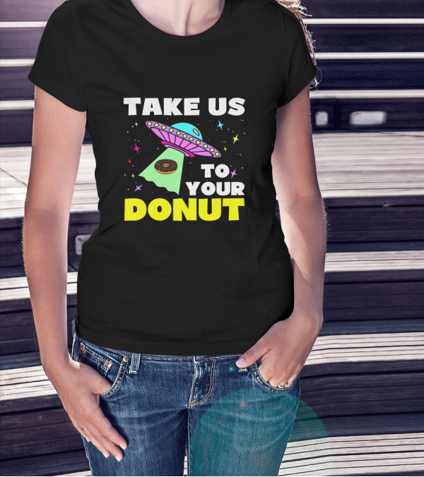 TAKE US TO YOUR DONUT UFO PINK STARS T-Shirt