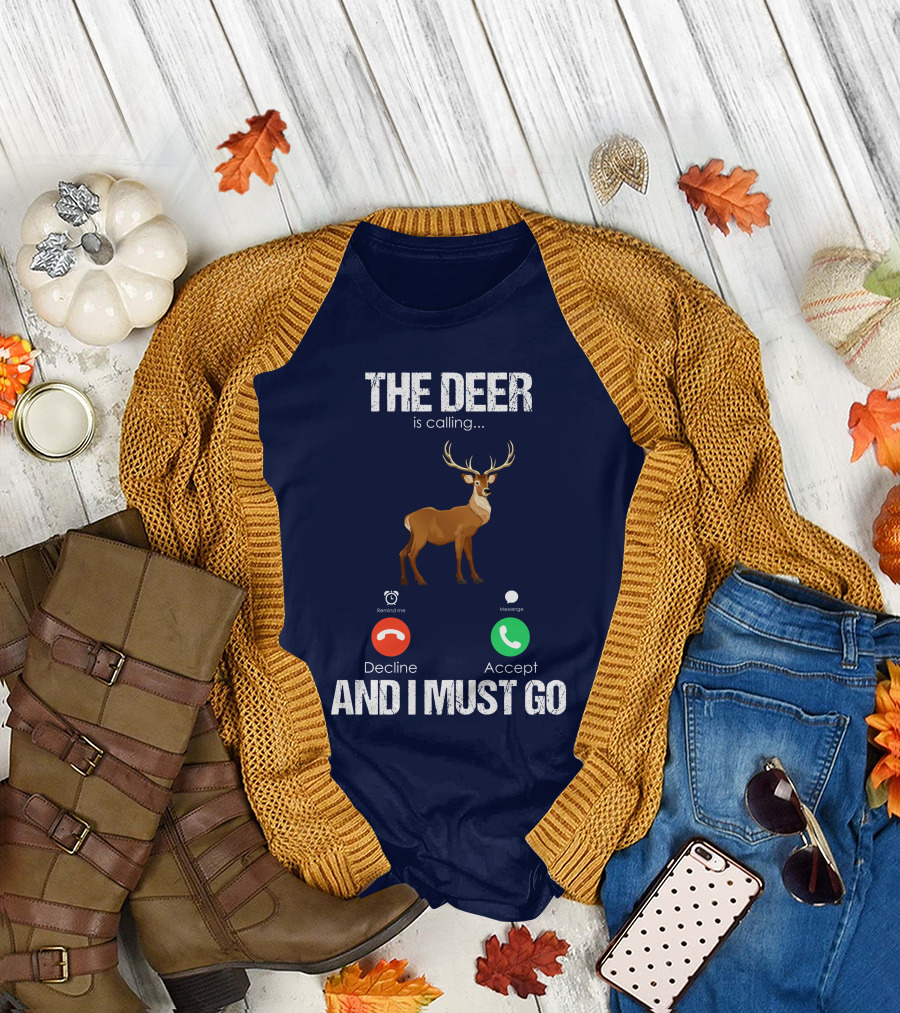 The Deer Is Calling Accept or Decline Must Go Reminder Message T-Shirt