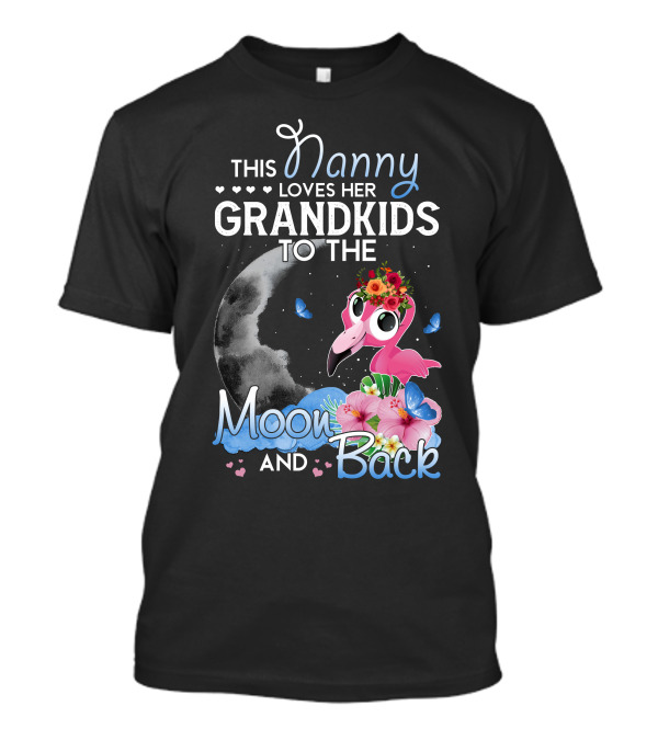 Nanny Loves Her Grandkids To The Moon And Back Funny Flamingo T-Shirt