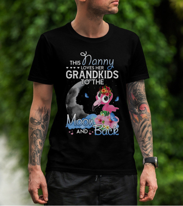 Nanny Loves Her Grandkids To The Moon And Back Funny Flamingo T-Shirt