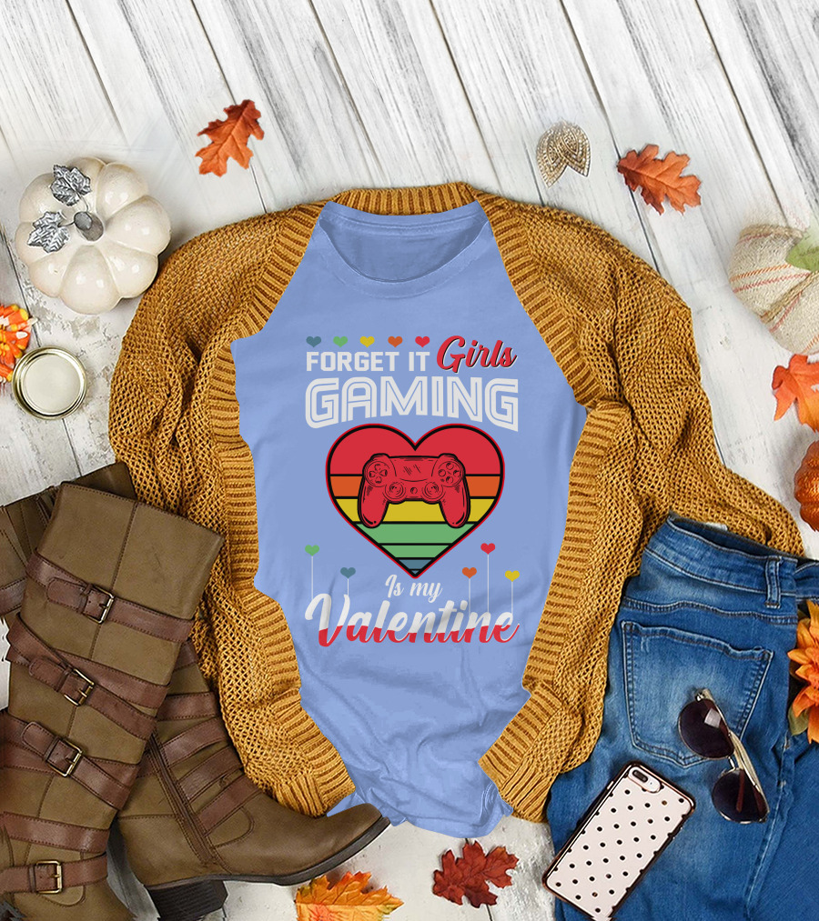 Forget It Girls Gaming Heart Controller Is My Valentine T-Shirt