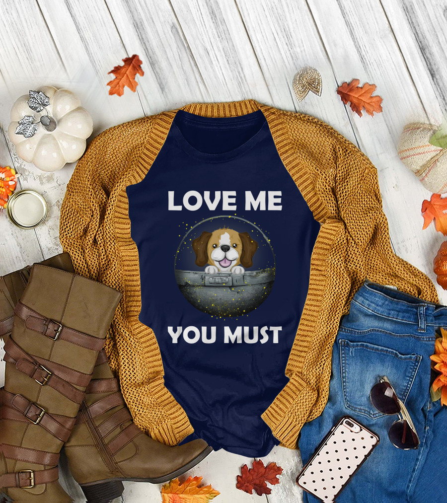 LOVE ME YOU MUST (BEAGLE) T-Shirt