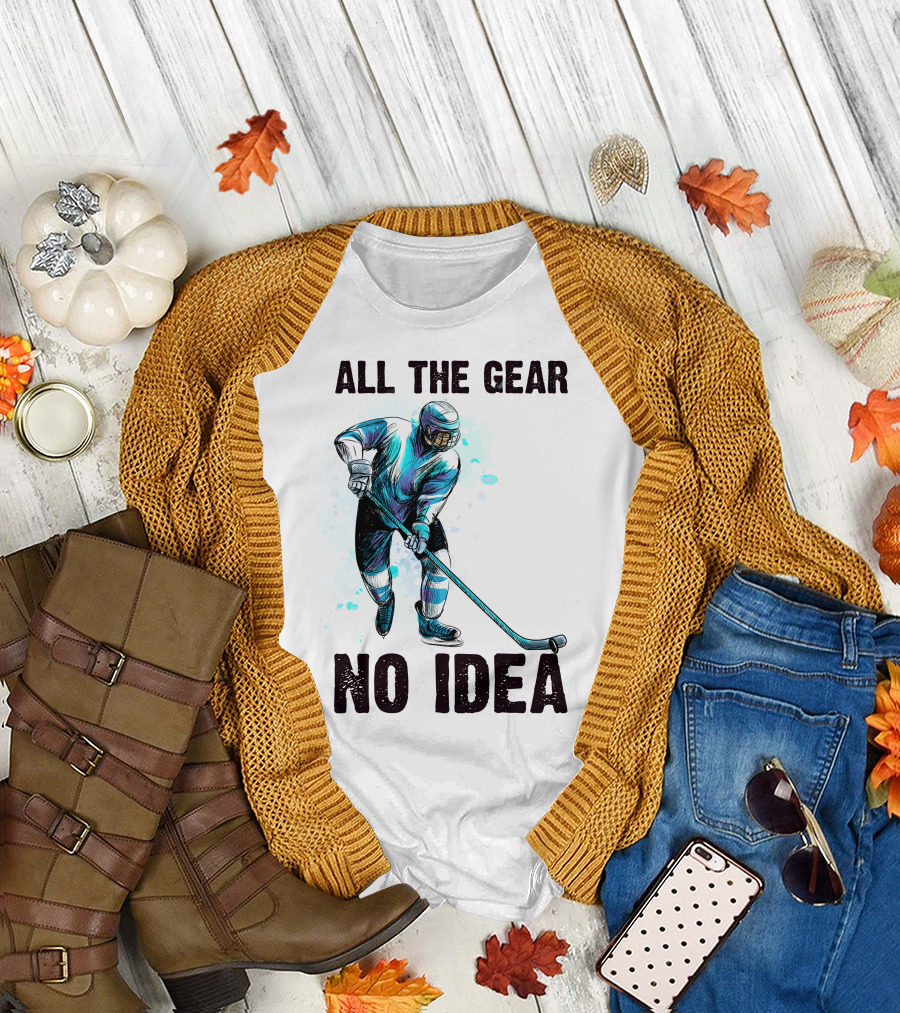 All The Gear No Idea Hockey Player T-Shirt