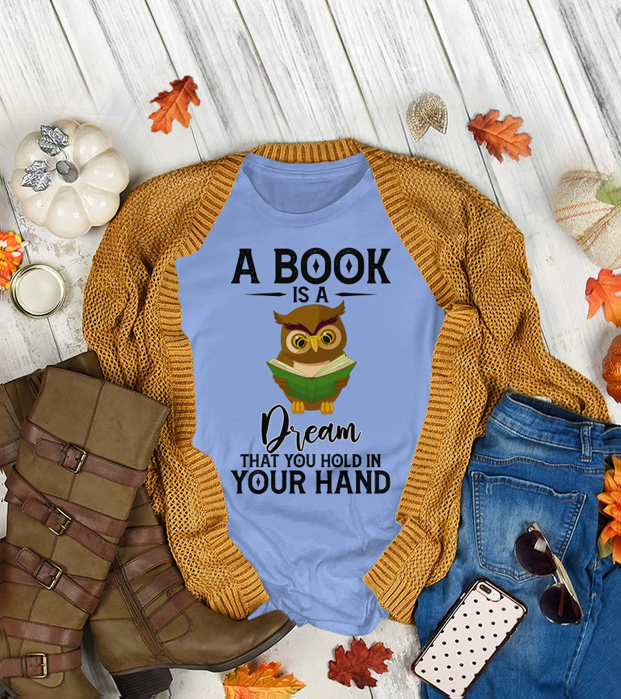 A Book Is A Dream That You Hold In Your Hand Owl T-Shirt