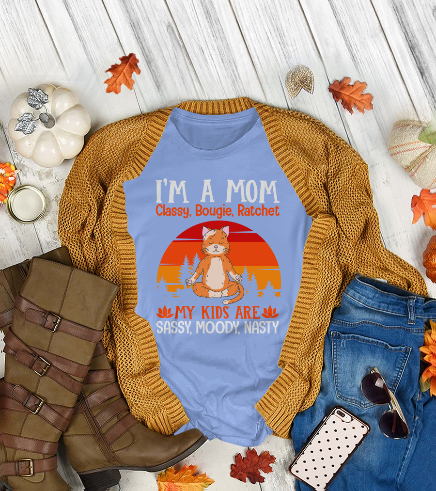 I'm A Mom Classy Bougie Ratchet My Kids Are Sassy Moody Nasty Cat Yoga T-Shirt
