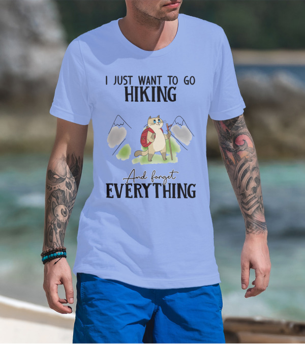 I Just Want To Go Hiking And Forget Everything With Cat And Mountains T-Shirt