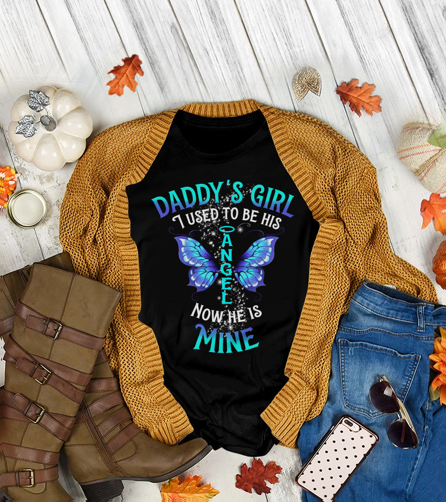 Daddy's Girl I Used To Be His Angel Now He Is Mine Butterfly Halo T-Shirt