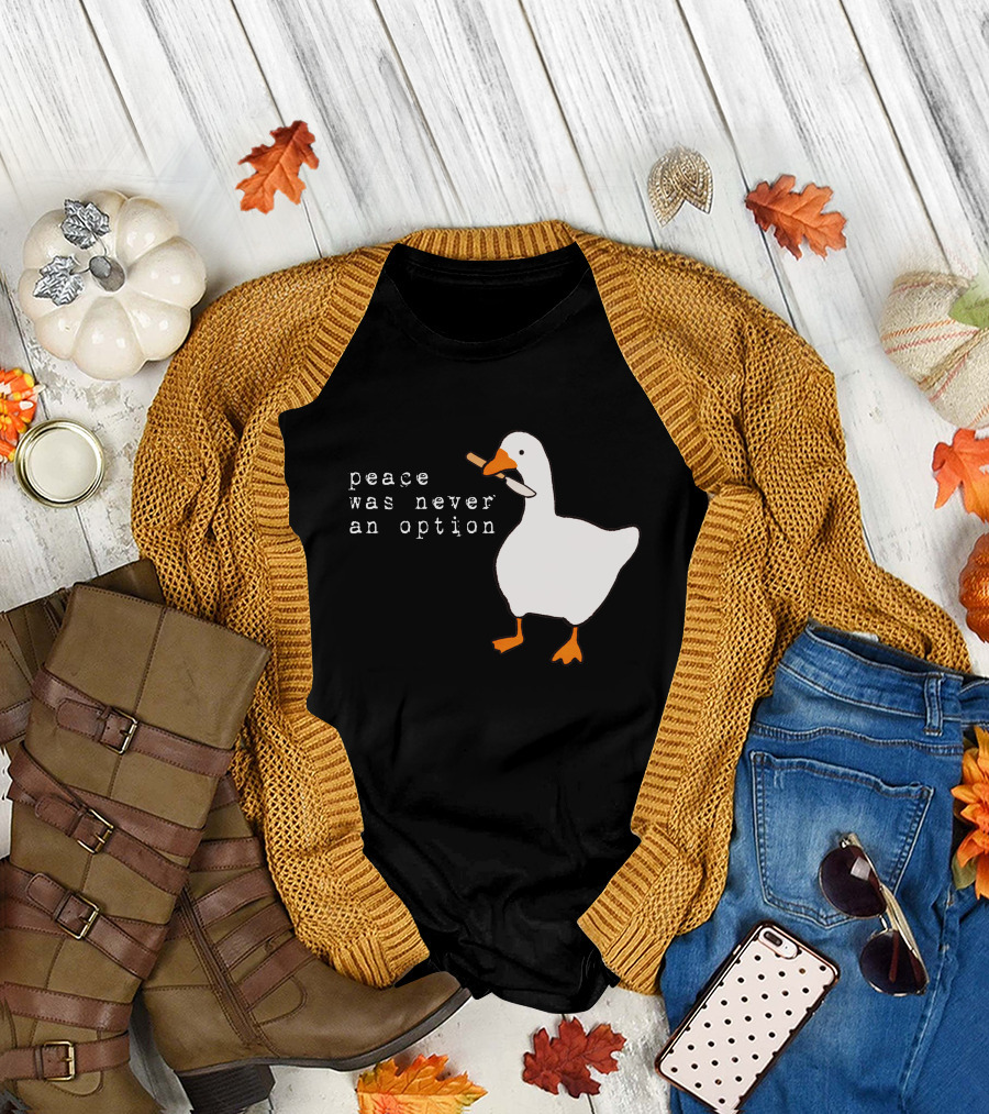 Goose Game Peace Was Never An Option Cigarette Goose T-Shirt