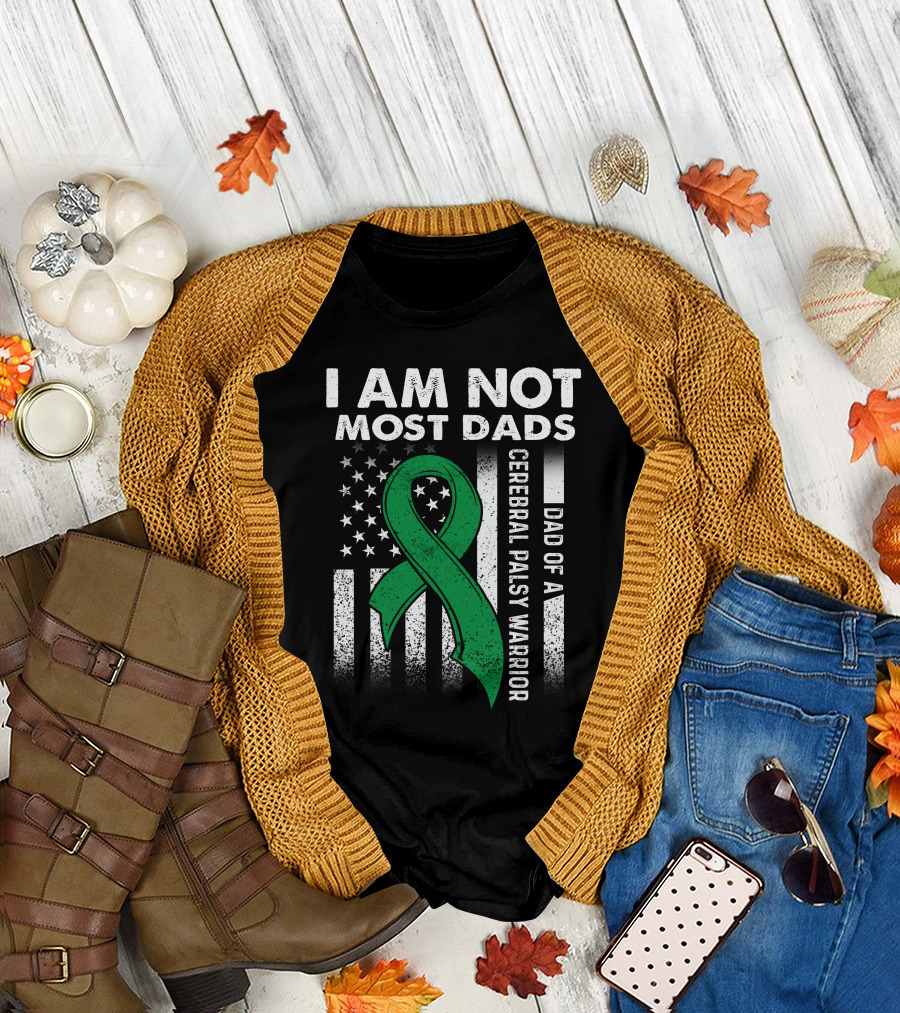 I Am Not Most Dads Cerebral Palsy Warrior Dad Awareness T-Shirt