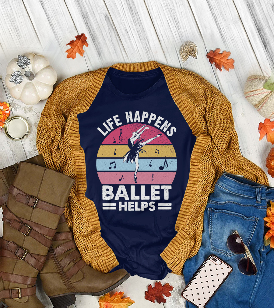 Life Happens Ballet Helps Vintage Dancer Music Notes Stripes T-Shirt