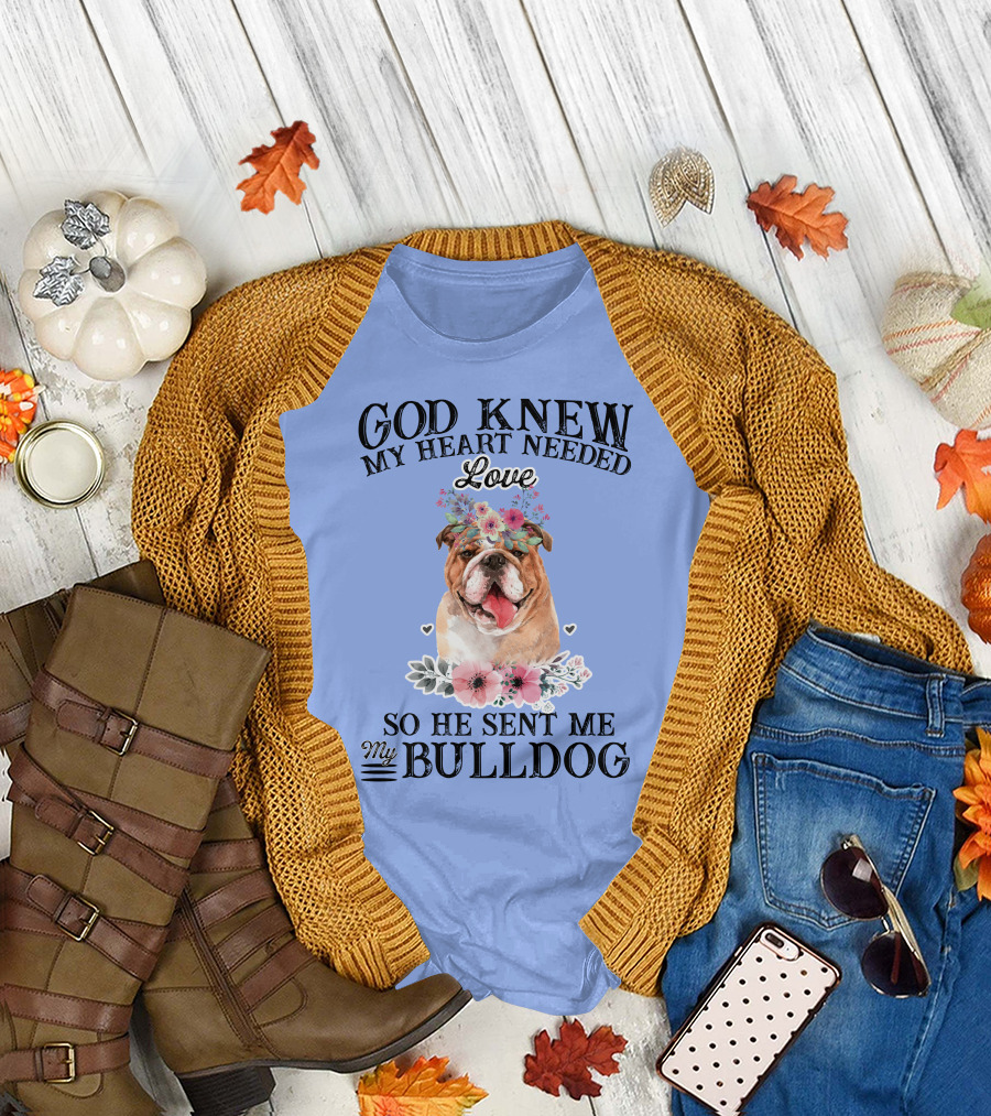 God Knew My Heart Needed Love So He Sent Me My Bulldog With Floral Crown and Pink Flowers T-Shirt