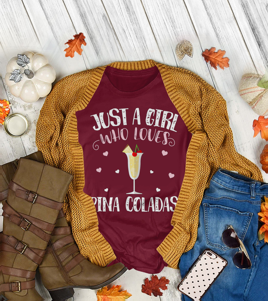 Just A Girl Who Loves Pina Coladas With Heart Accents T-Shirt