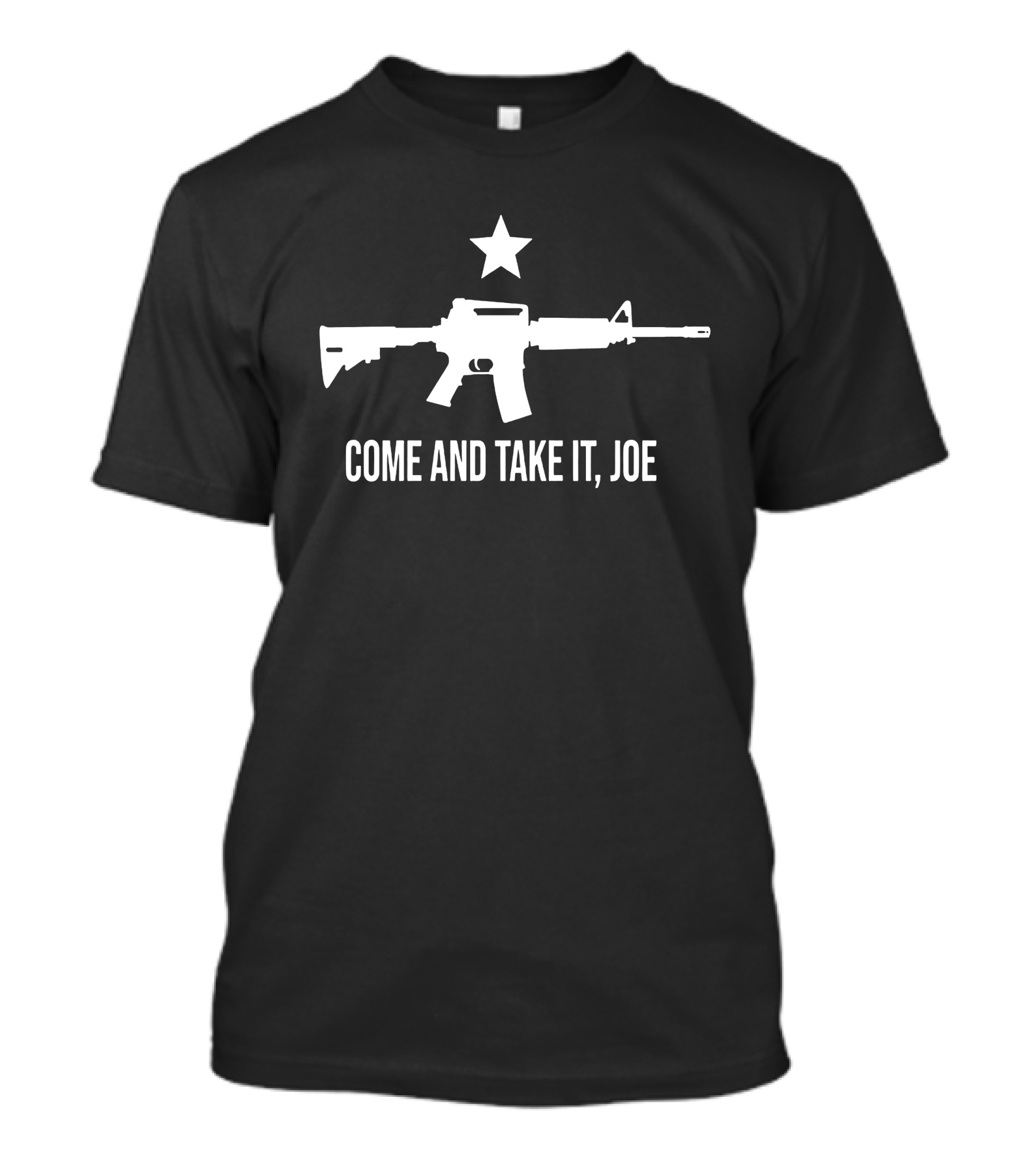 Come And Take It Joe AR 15 Gun Rights Supporter 2A Gun Lover T-Shirt