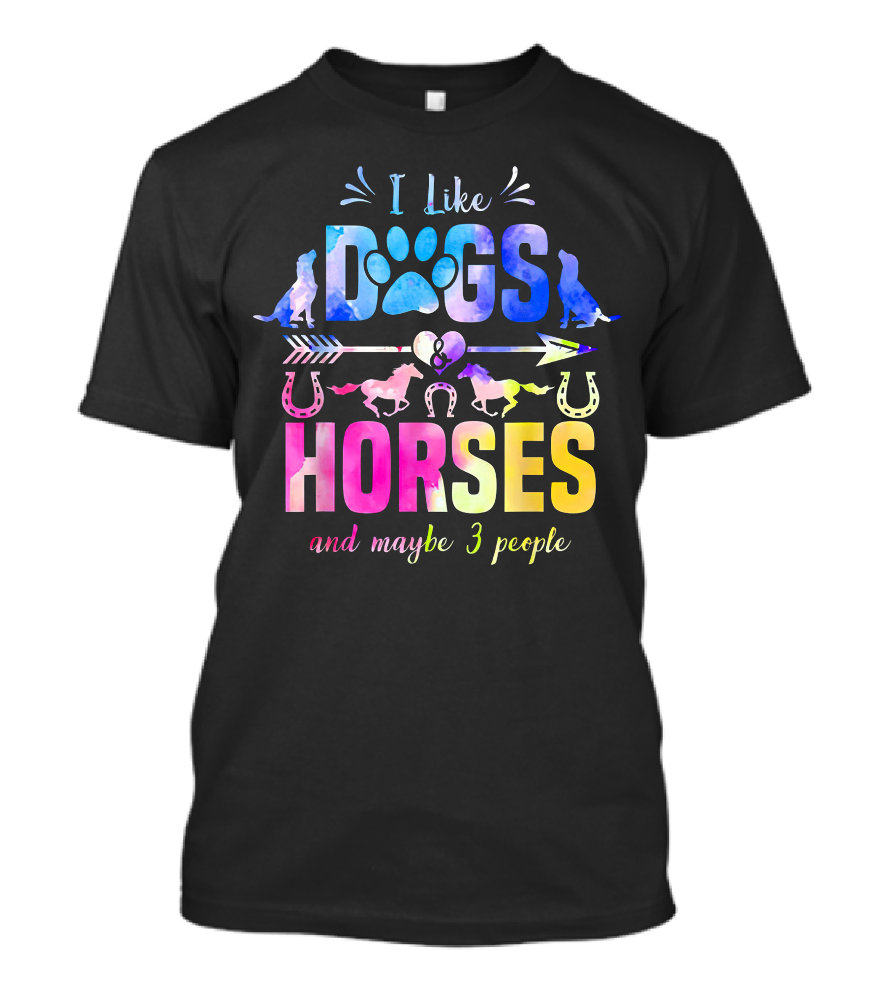 I Like Dogs Horses Maybe 3 People Colorful Paw Print Horseshoe Arrow T-Shirt