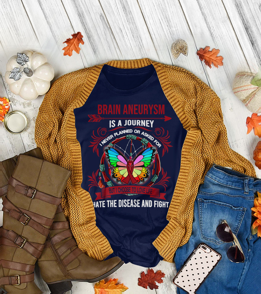 Brain Aneurysm Journey Never Planned Choose to Love Life Fight Disease T-Shirt