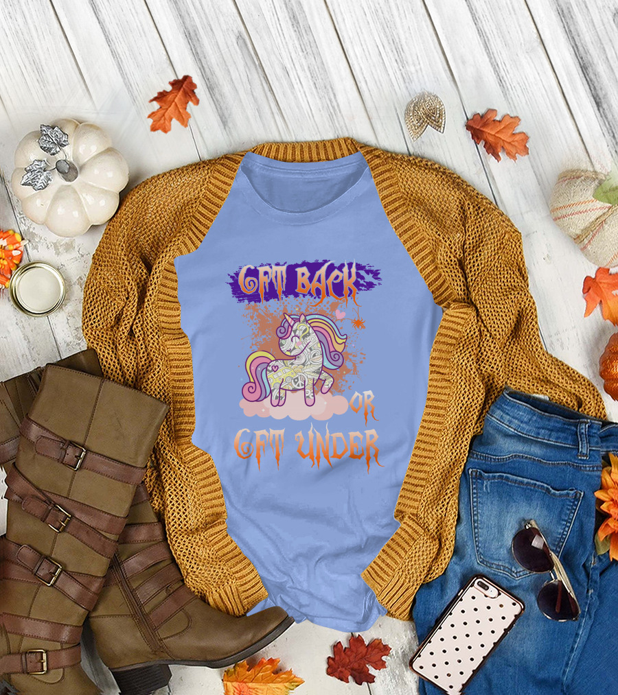 GET BACK OR GET UNDER UICORN T-Shirt