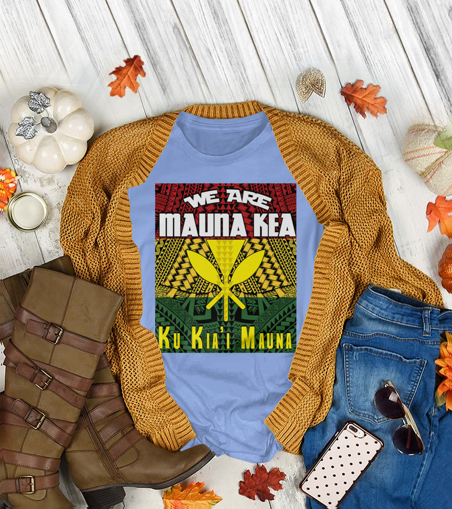 We Are Mauna Kea Ku Kia'i Mauna Hawaiian Tribal T-Shirt