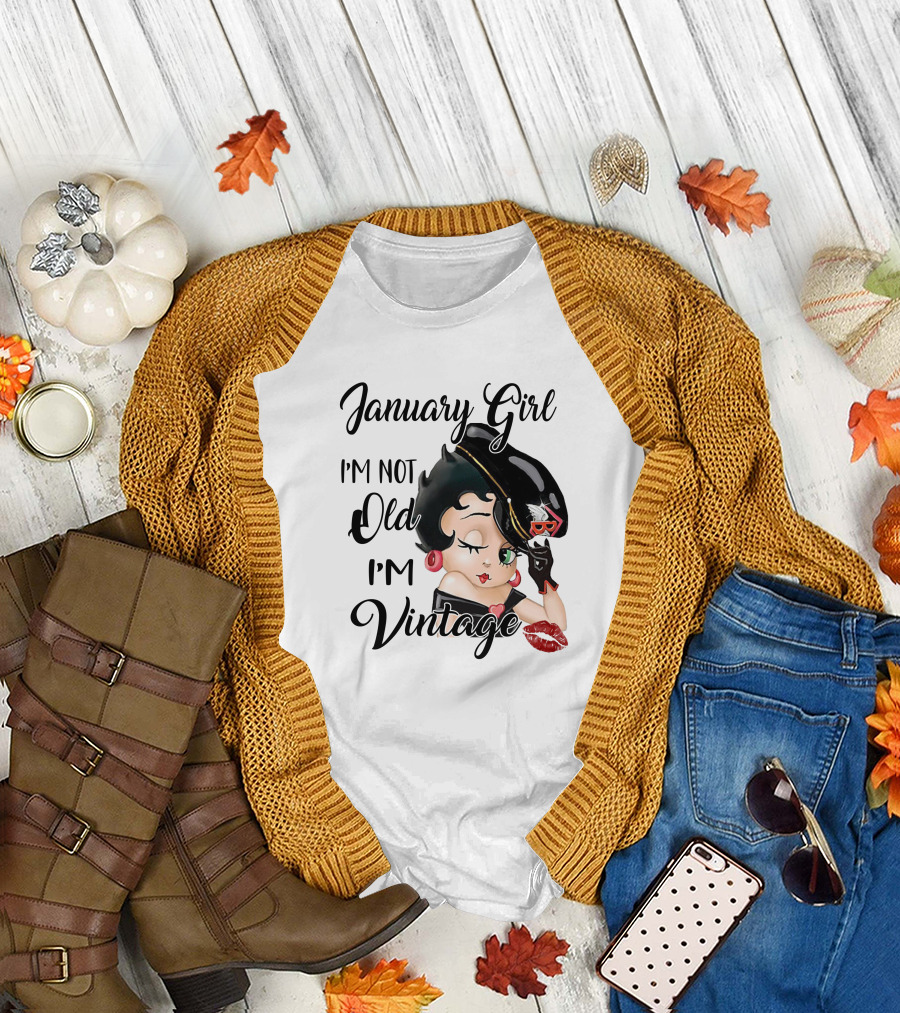January Girl I'm Not Old I'm Vintage T-Shirt