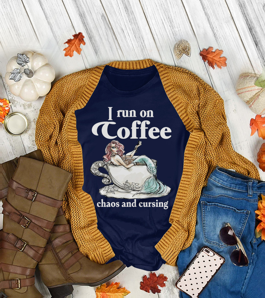 I Run On Coffee Chaos And Cursing Mermaid In Teacup T-Shirt