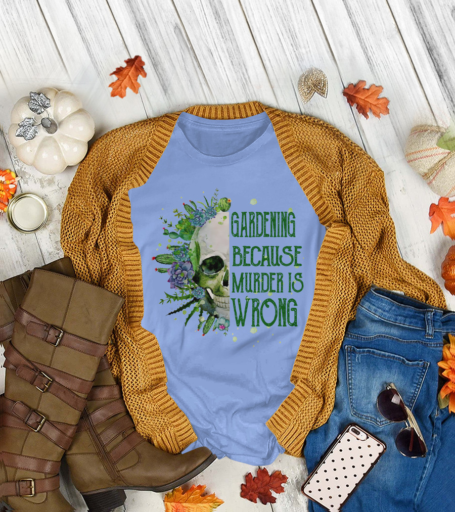 Gardening Because Murder Is Wrong Skull with Succulents and Cacti T-Shirt