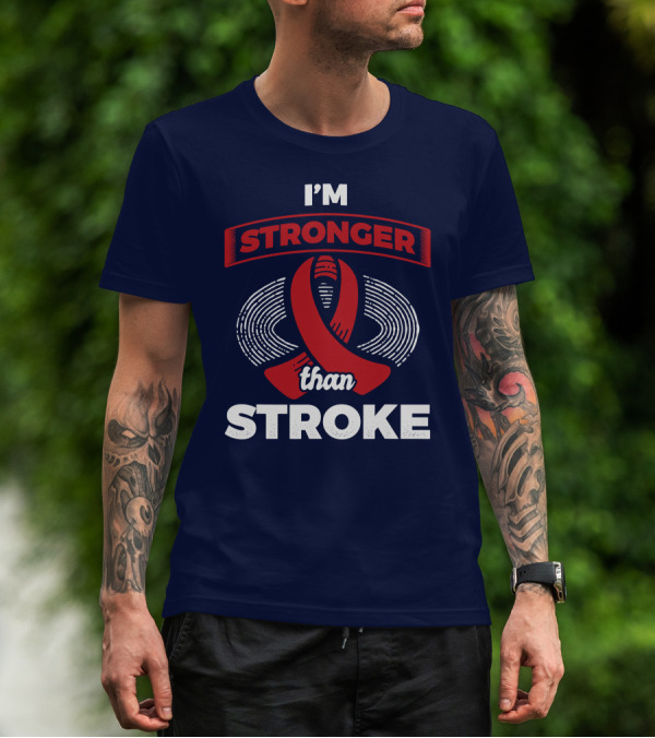 I'm Stronger Than Stroke Survivor Awareness T-Shirt