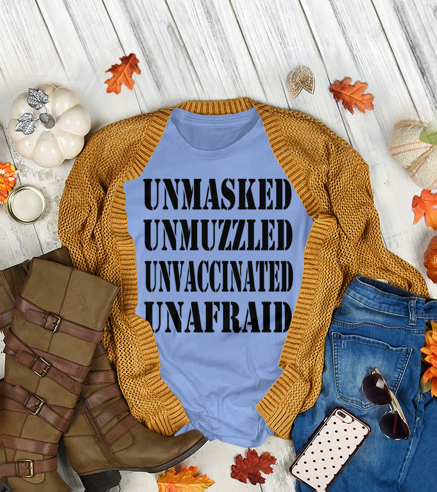 Unmasked Unmuzzled Unvaccinated Unafraid Save America T-Shirt