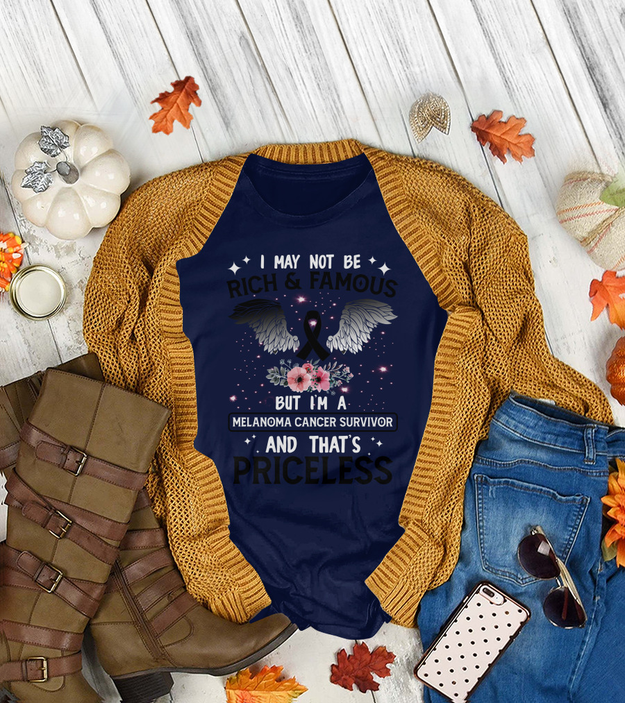I May Not Be Rich and Famous But I'm a Melanoma Cancer Survivor and That's Priceless with Wings and Ribbon Flowers T-Shirt