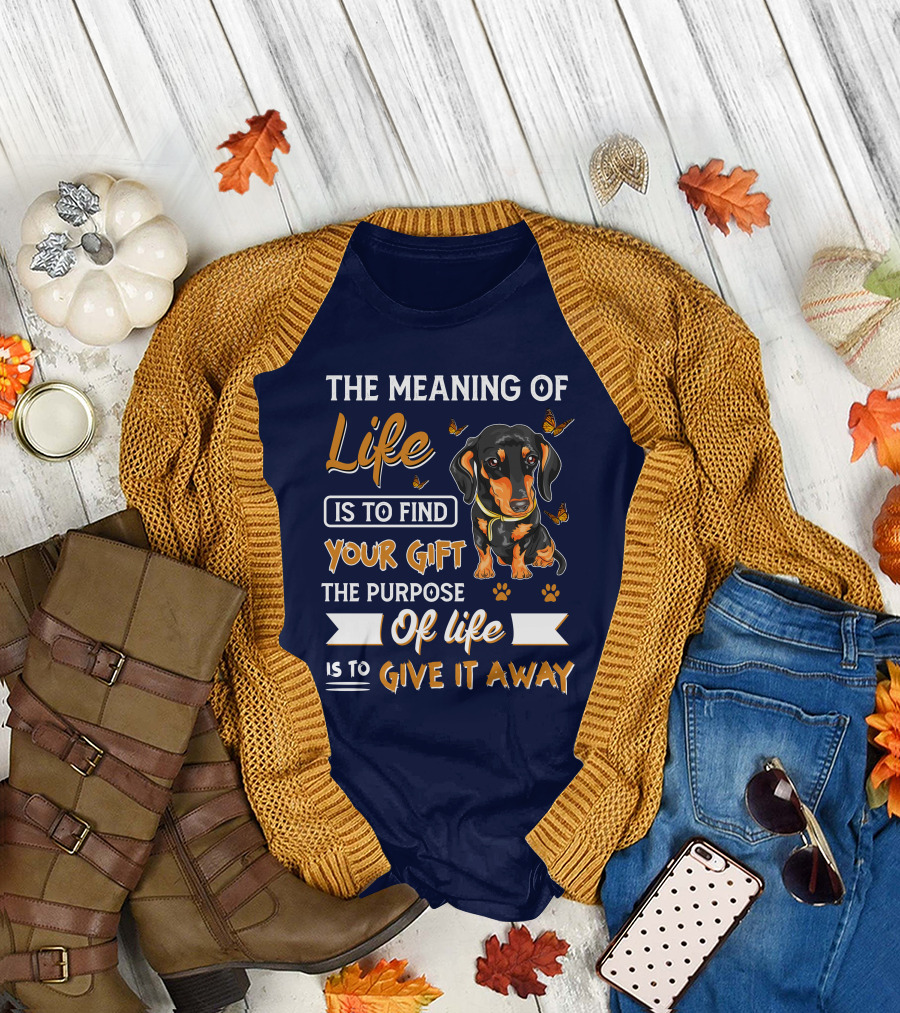 The Meaning of Life is to Find Your Gift the Purpose of Life is to Give it Away Dachshund with Butterflies and Paw Prints T-Shirt