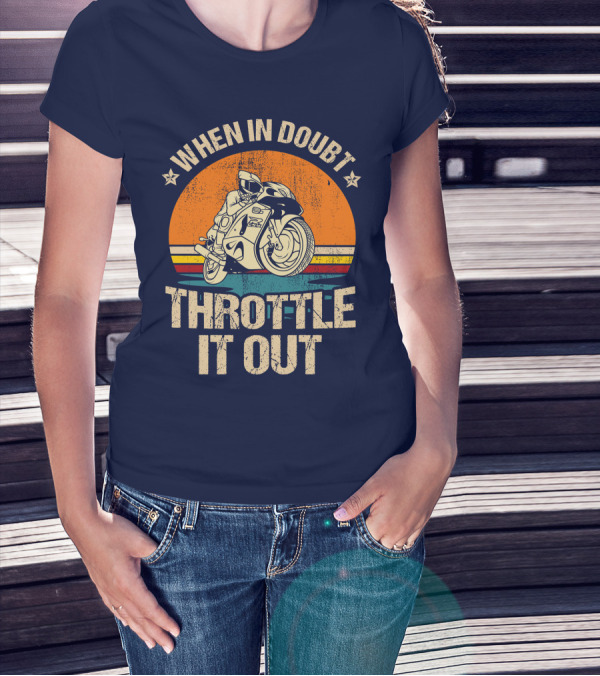 When In Doubt Throttle It Out Motorcycle Retro Sunset T-Shirt