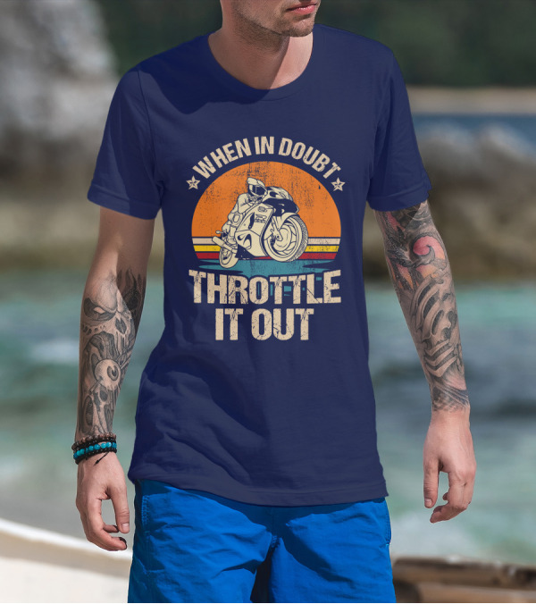 When In Doubt Throttle It Out Motorcycle Retro Sunset T-Shirt