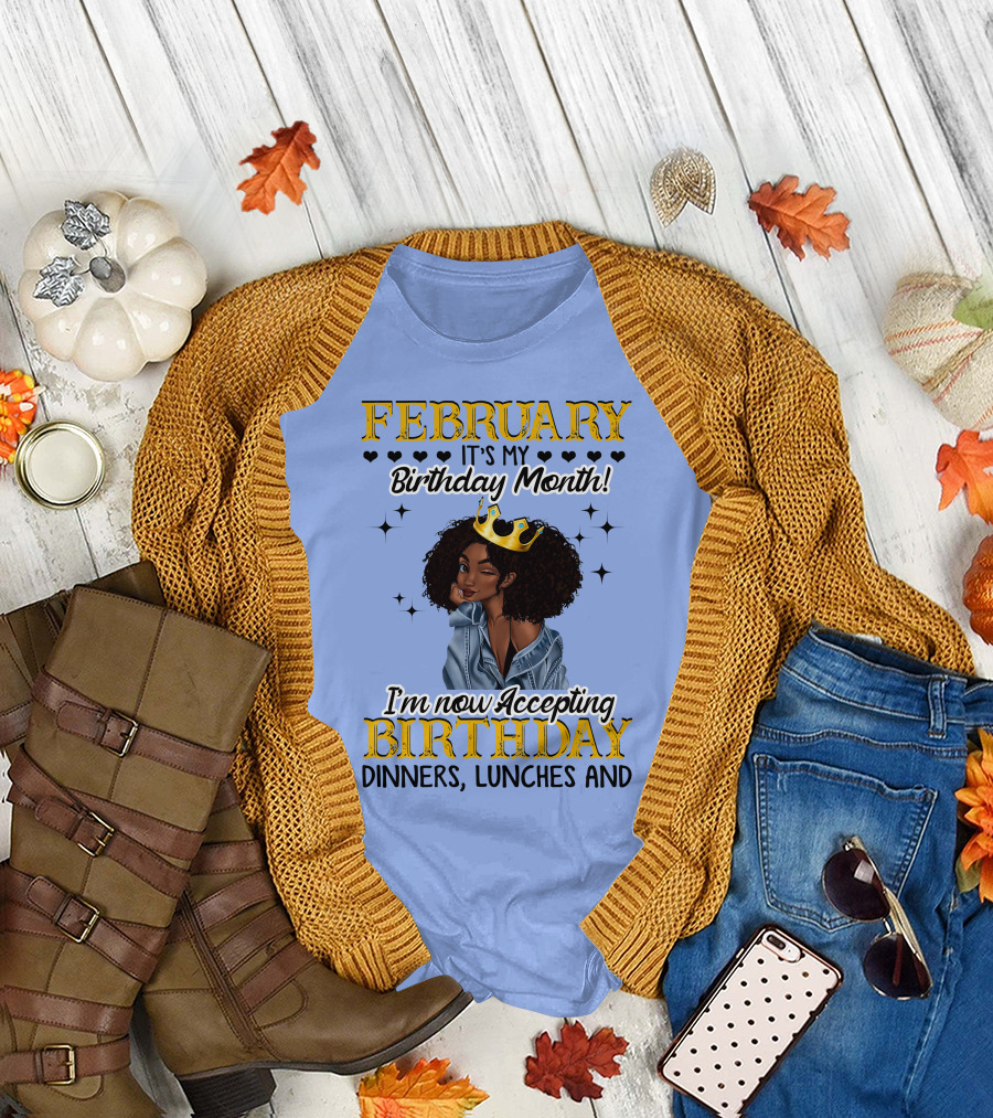 February Birthday Month Girl Now Accepting Birthday Dinners and Lunches T-Shirt