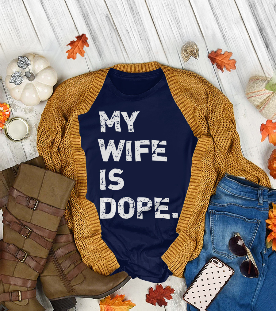 My Wife Is Dope Funny Matching Valentine's Day T-Shirt