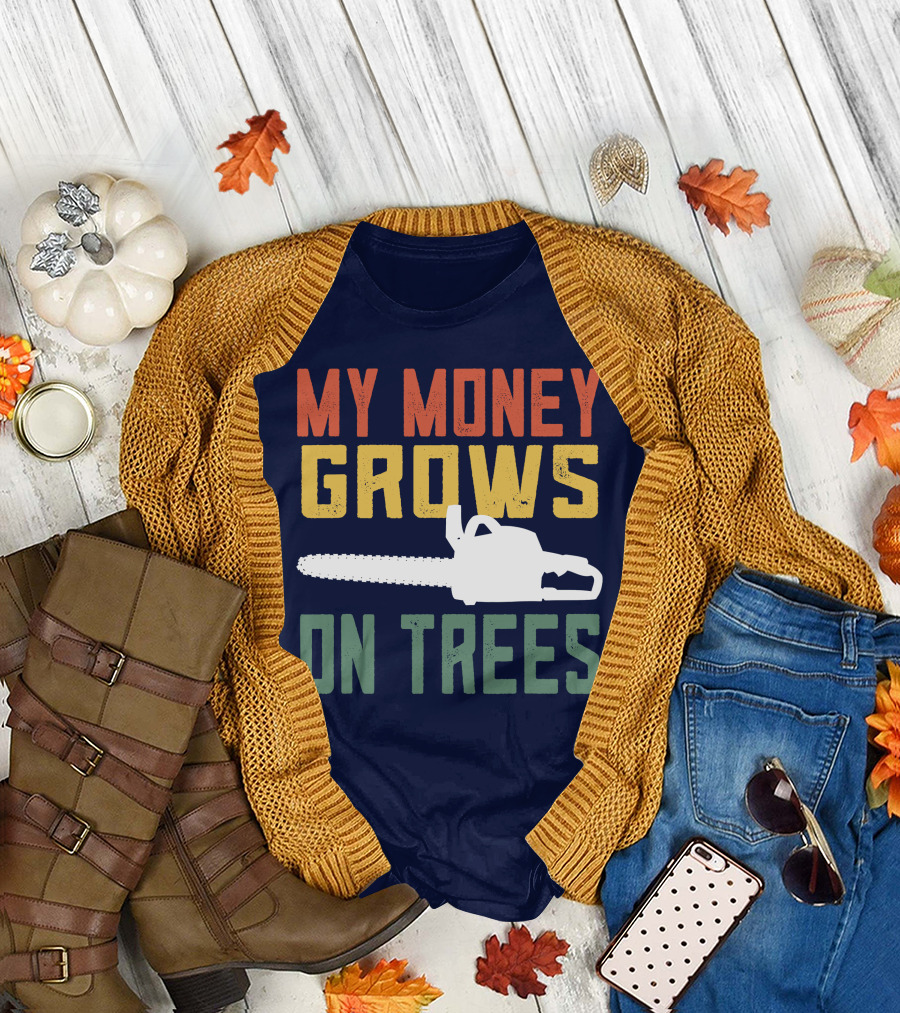 My Money Grows On Trees Funny Logger Vintage Arborist Chainsaw T-Shirt