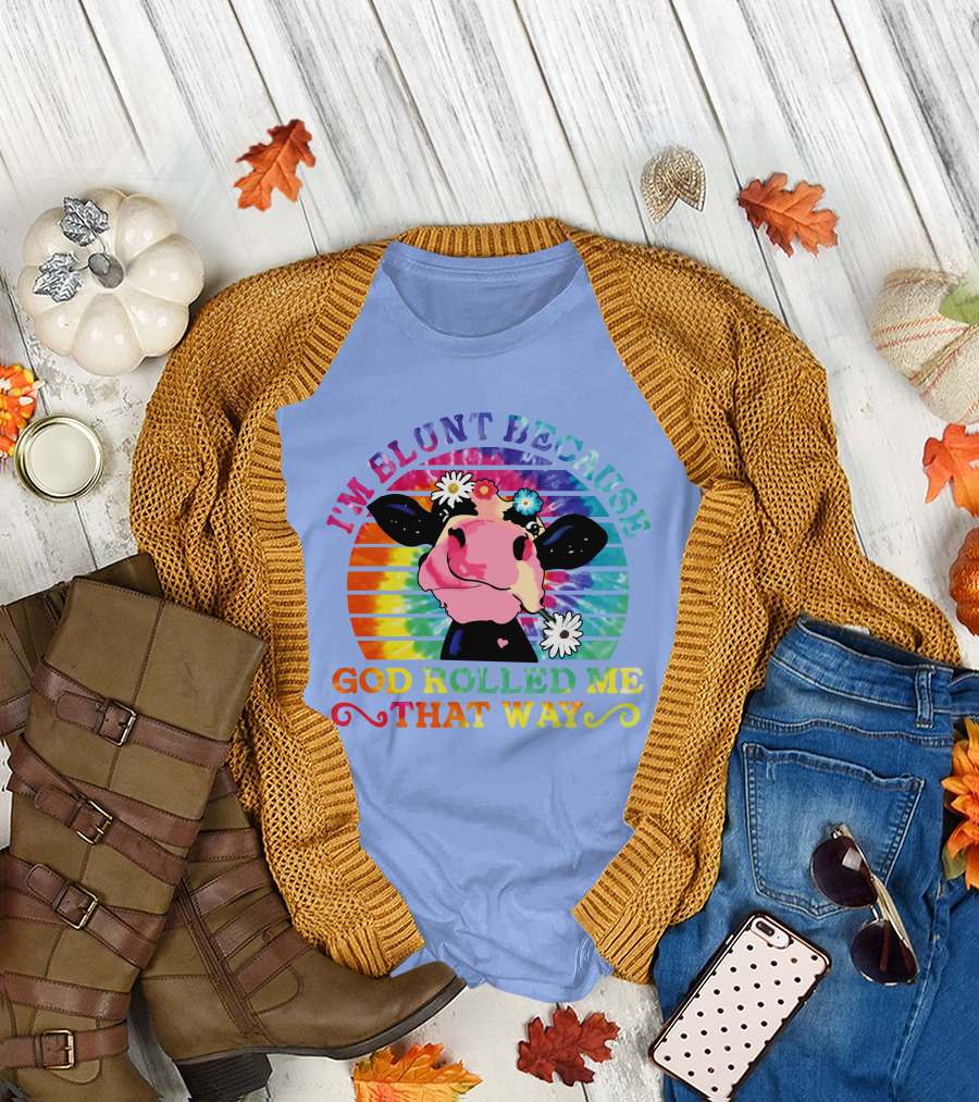 I'm Blunt Because God Rolled Me That Way Tie Dye Rainbow Cow with Flowers T-Shirt