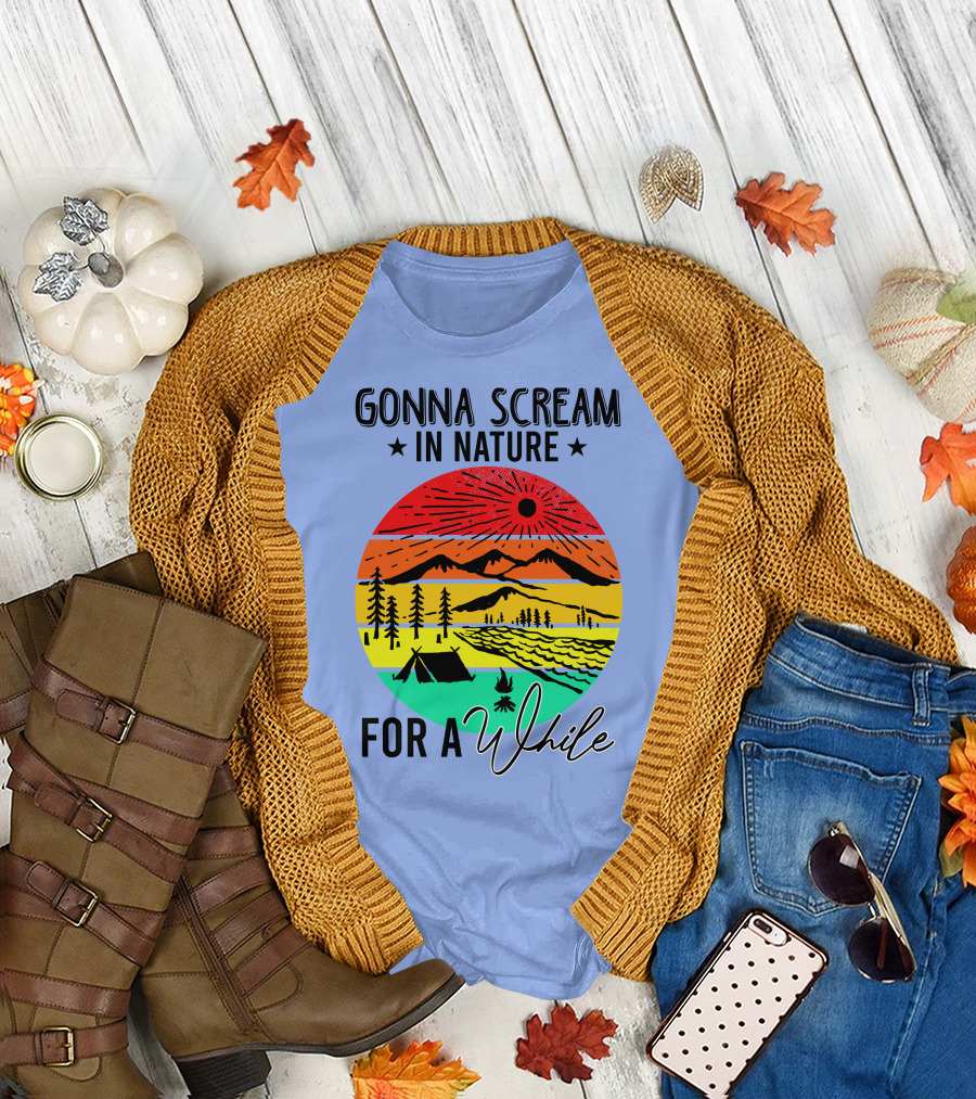 Gonna Scream In Nature For A While Camping Mountain Sunset Forest Tent T-Shirt