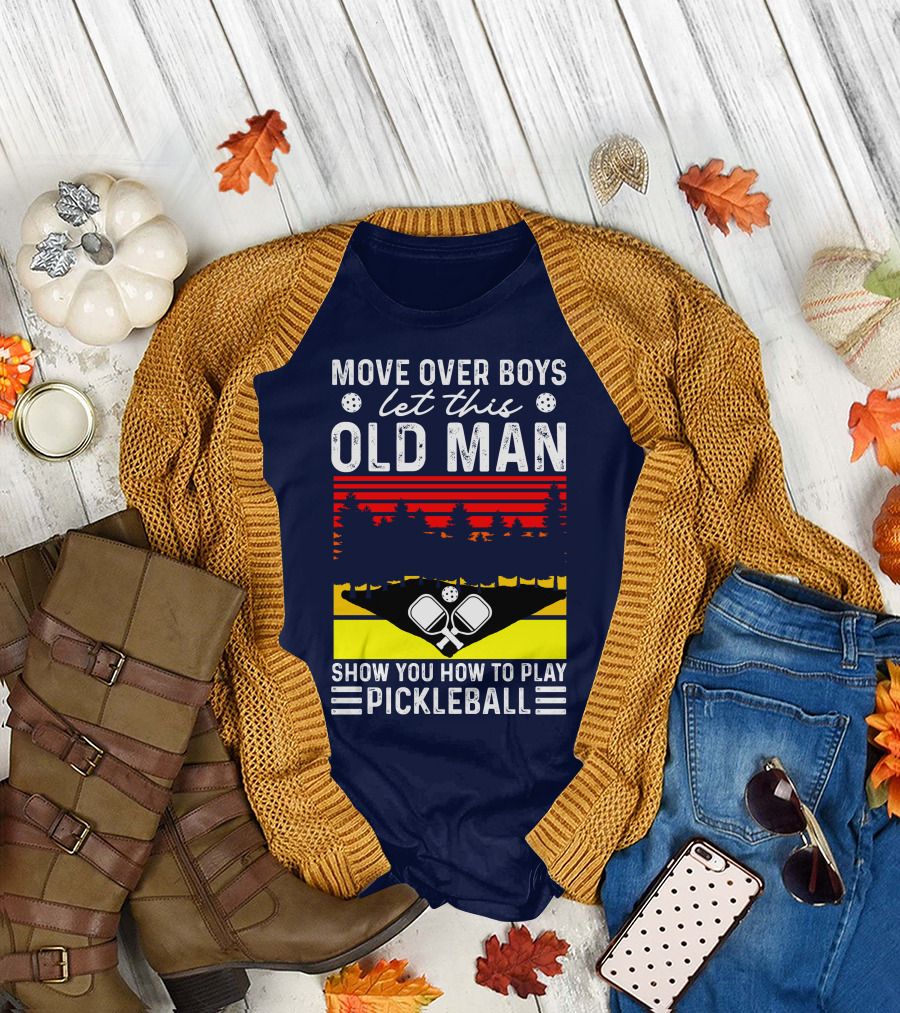 Move Over Boys Let This Old Man Show You How to Play Pickleball Forest and Paddle Scene T-Shirt