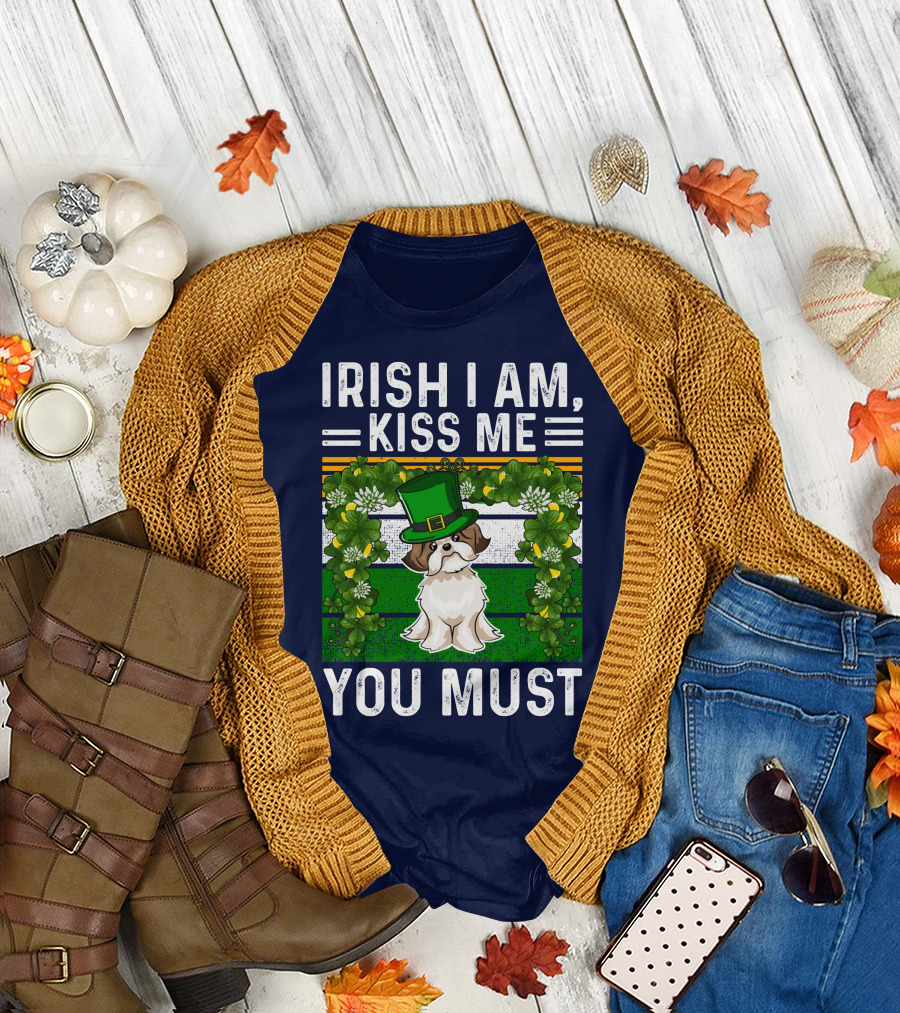 Irish I Am Kiss Me You Must Shih Tzu Dog St Patrick's Day T-Shirt