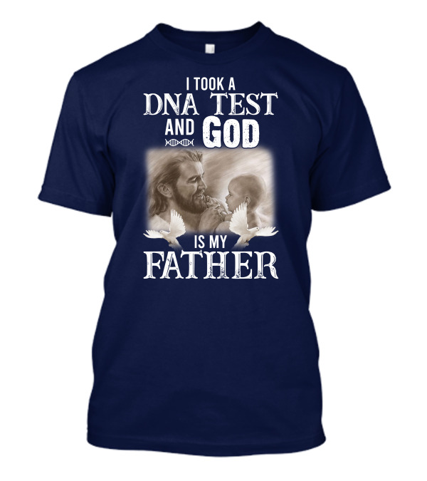 I Took A DNA Test And God Is My Father Jesus Holding Baby Doves T-Shirt